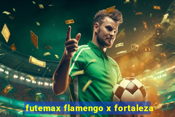 futemax flamengo x fortaleza